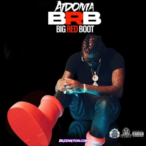 Aidonia - Brb, Big Red Boots