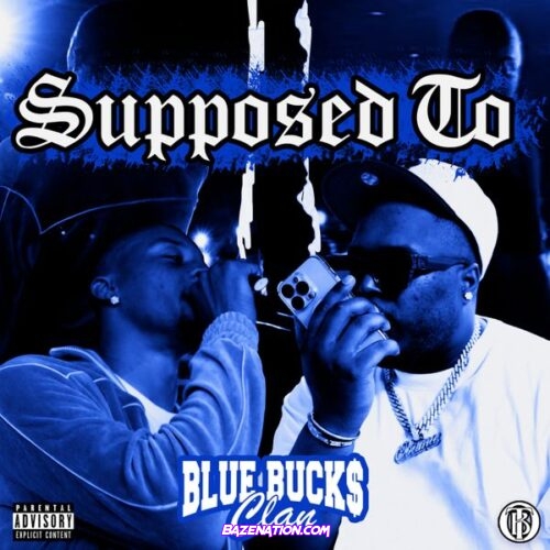 BlueBucksClan - Supposed To