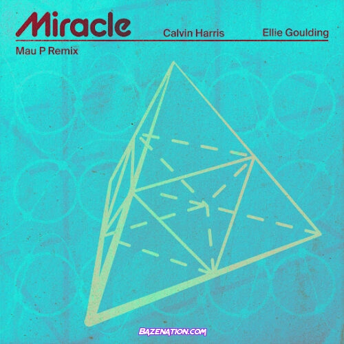 Calvin Harris & Ellie Goulding - Miracle (Mau P Remix)