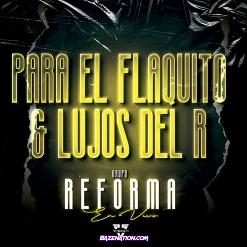 Grupo Reforma - Para el Flaquito & Los Lujos del R (En Vivo)