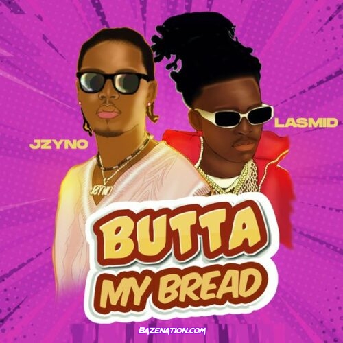 JZyNo - Butta My Bread (feat. Lasmid)