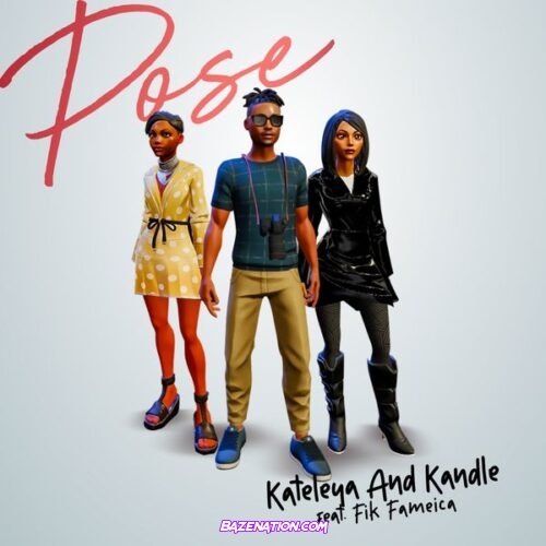 Kataleya & Kandle – Pose (feat. Fik Fameica)