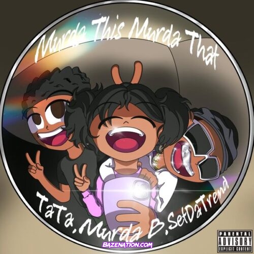 Murda B - Murda This, Murda That (feat. Set Da Trend & TaTa)