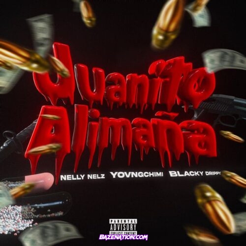 Nelly Nelz – Juanito Alimaña (feat. YOVNGCHIMI & Blacky Drippy)