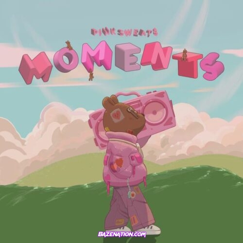 Pink Sweat$ - Moments