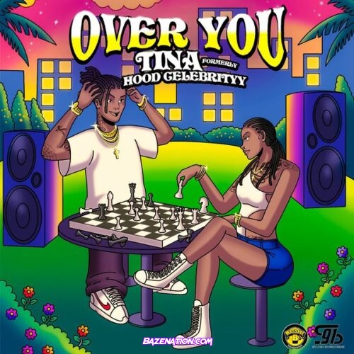 Tina (Hoodcelebrityy) – Over You Feat. Massive B & Bobby Konders