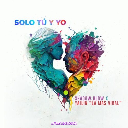 Yailin La Mas VIral - Solo Tu Y Yo (feat. Shadow Blow)