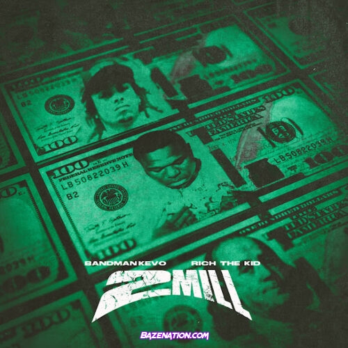 Bandman Kevo - 2 Mill (feat. Rich The Kid)