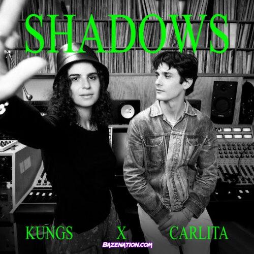 Kungs & Carlita - Shadows