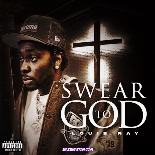 Louie Ray - I Swear To G.O.D