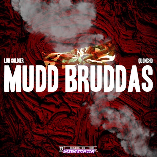 Luh Soldier & Quoncho - Mudd Bruddas