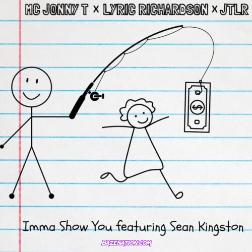 MC Jonny T, Lyric Richardson & JTLR - I'mma Show You (feat. Sean Kingston)