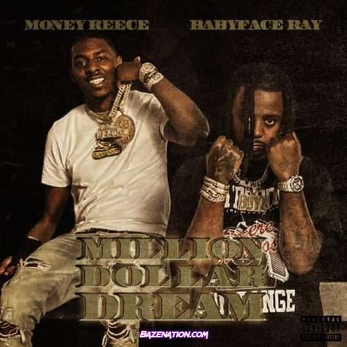 MoneyReece - Million Dollar Dream (feat. Babyface Ray)