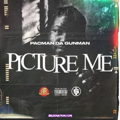 Pacman Da Gunman - Picture Me