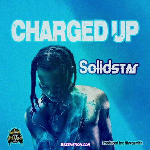 Solidstar - Charged Up