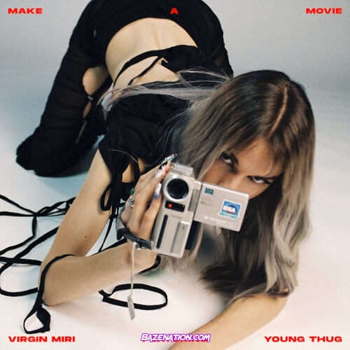 Virgin Miri - Make a Movie (feat. Young Thug)