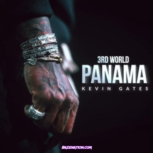 Kevin Gates 3rd World Panama AUDIO Mp3 Download