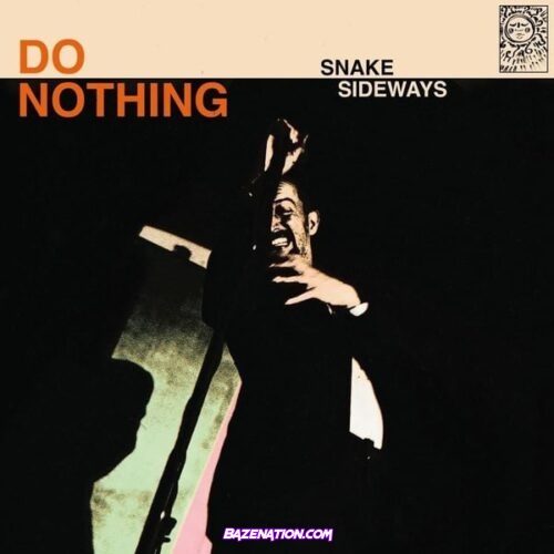 Do Nothing – Snake Sideways Album Download