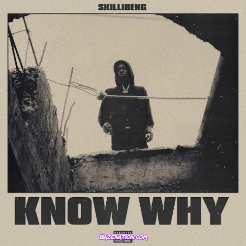 Skillibeng Know Why Mp3 Download