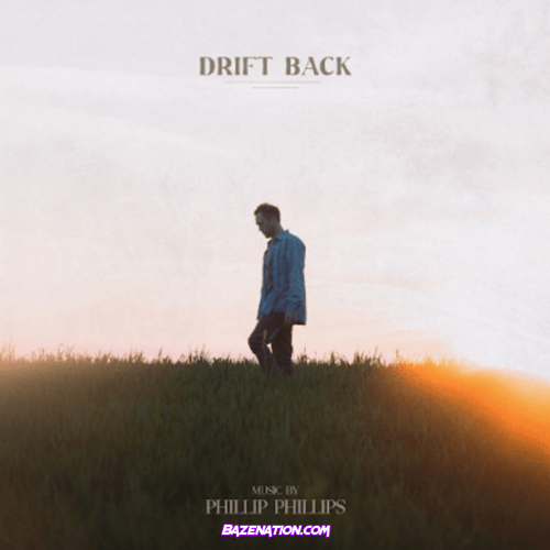 Phillip Phillips – Drift Back Album Download