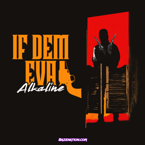 ALKALINE - IF DEM EVA