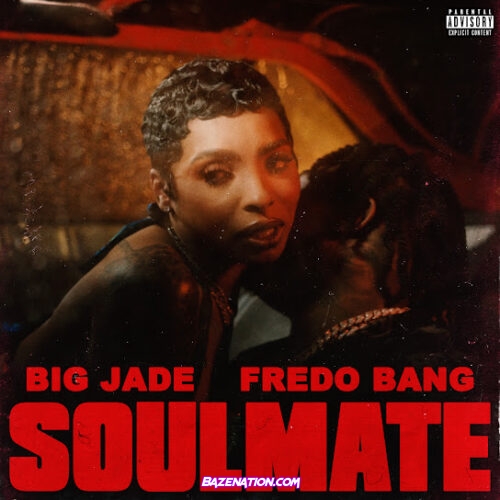 Big Jade - Soulmate (feat. Fredo Bang)