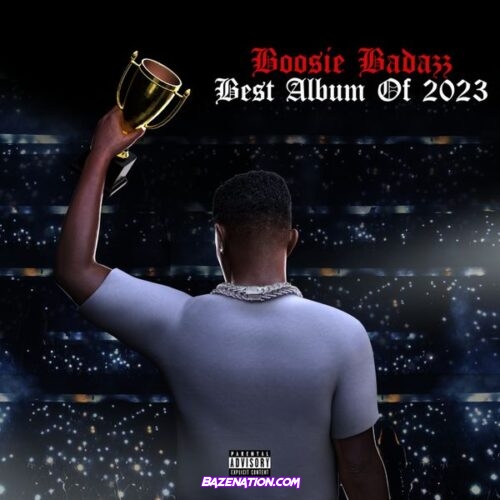 Boosie Badazz - Best Album of 2023 Album Download