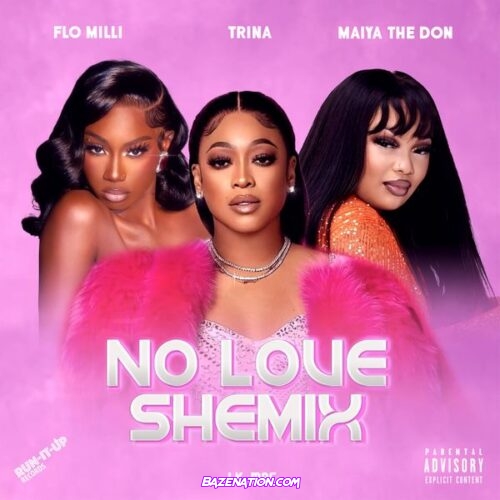 Flo Milli, Trina & Maiya The Don - No Love Shemix (feat.  J.K. Mac)