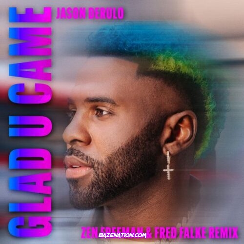 Jason Derulo - Glad U Came (Zen Freeman & Fred Falke Remix)