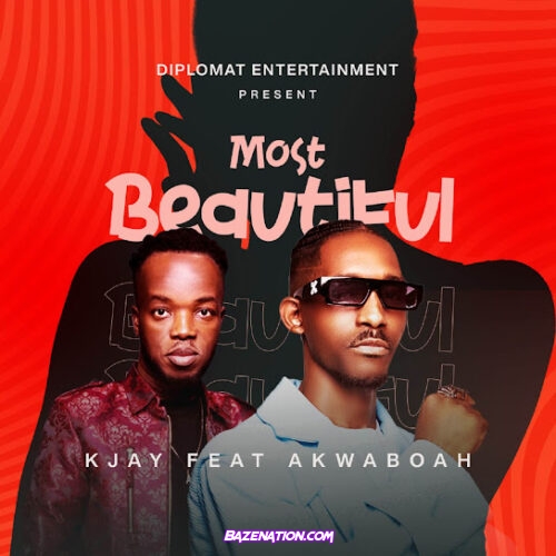 KJay - Most Beautiful (feat. Akwaboah)