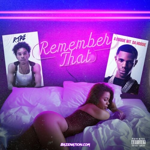 RJAE - Remember That (feat. A Boogie wit da Hoodie)