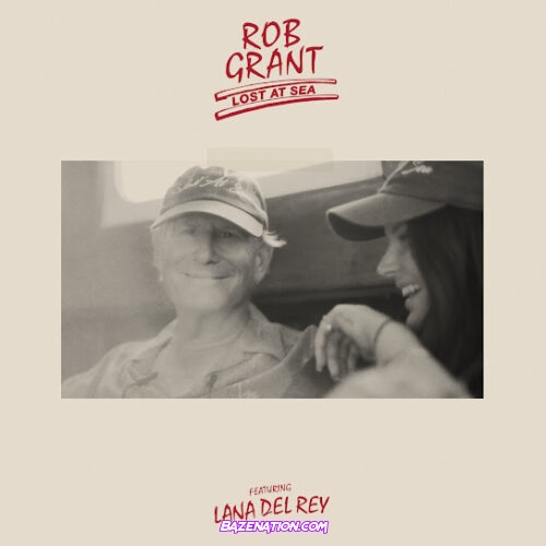 Rob Grant - Lost at Sea (feat. Lana Del Rey)