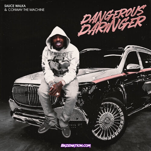 Sauce Walka - Dangerous Daringer (feat. Conway The Machine)