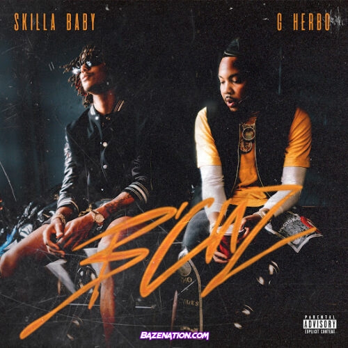 Skilla Baby - B'CUZ (feat. G Herbo)