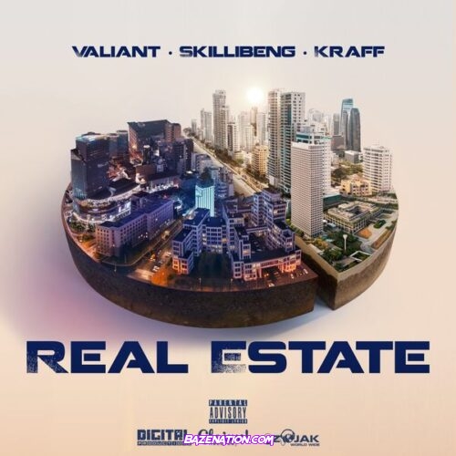 Skillibeng - Real Estate (feat. Valiant & Kraff Gad)