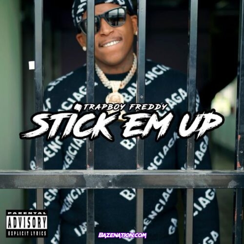 Trapboy Freddy - Stick Em Up