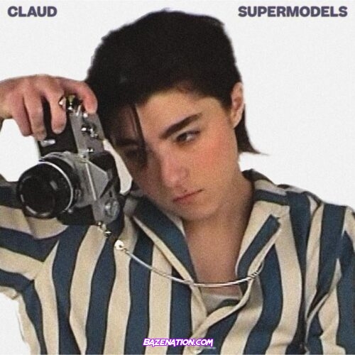 Claud – Supermodels ASlbum Download