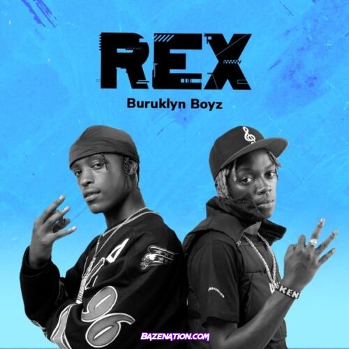 BURUKLYN BOYZ - Rex