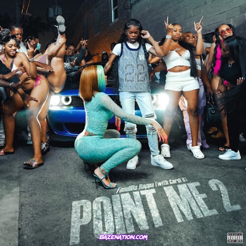 FendiDa Rappa - Point Me 2 (with Cardi B) (feat. Cardi B)