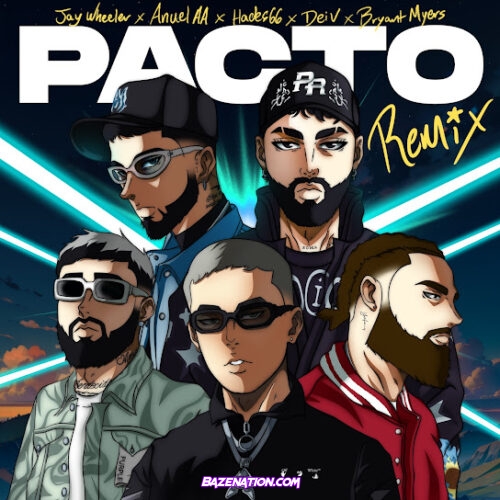 Jay Wheeler - Pacto (Remix) (feat. Anuel AA, Hades66, Bryant Myers & Dei V)