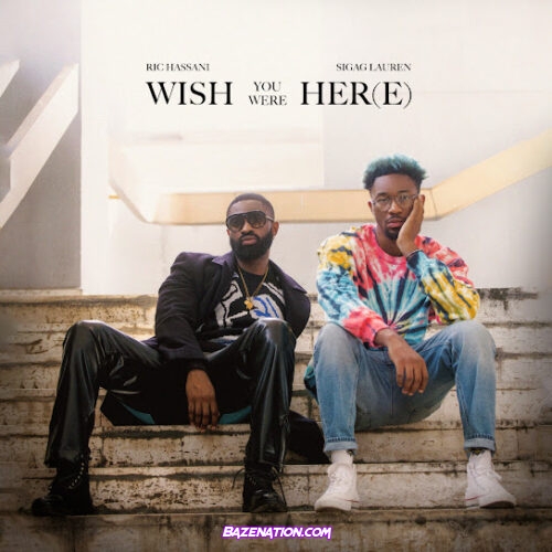 Sigag Lauren & Ric Hassani - Wish You Were Her(e) EP Download Zip