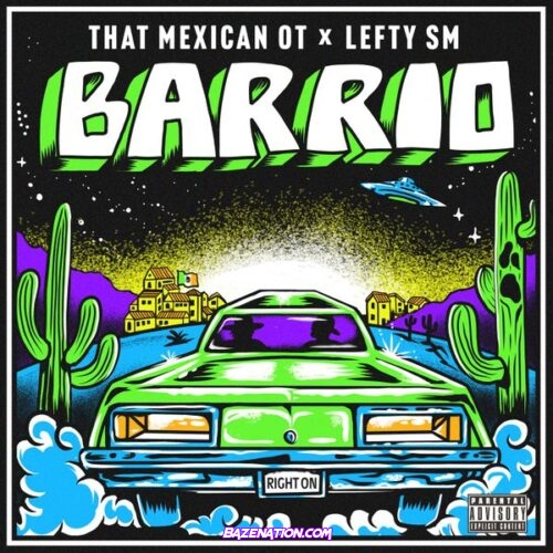 That Mexican OT - Barrio (feat. Lefty Sm)