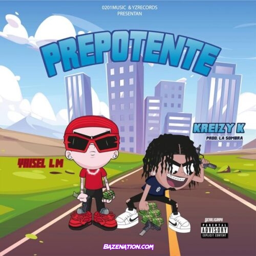 Yaisel LM - Prepotente (feat. kreizy k)