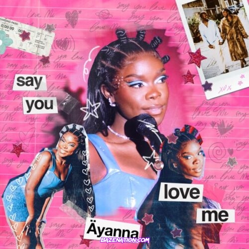 Äyanna - Say You Love Me