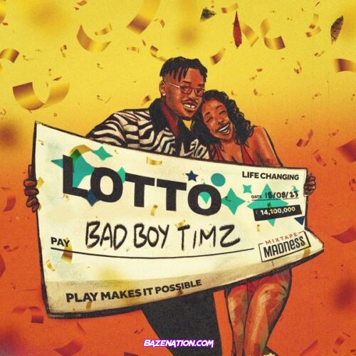 Bad Boy Timz - Lotto (feat. Mixtape Madness)
