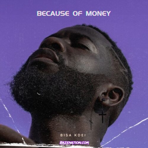 Bisa Kdei - Because Of Money