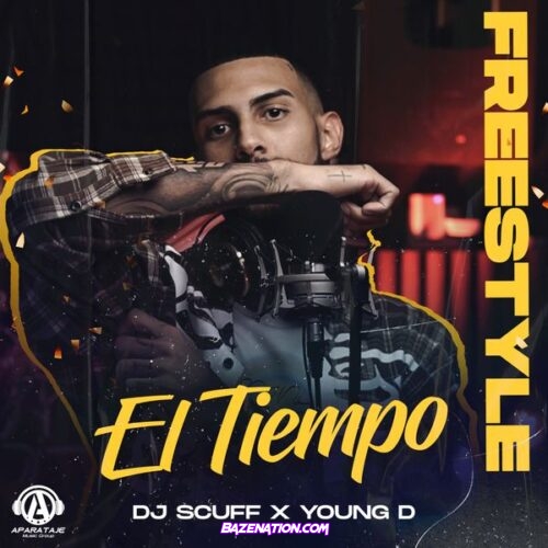 Dj Scuff, YOUNG D - EL TIEMPO FREESTYLE