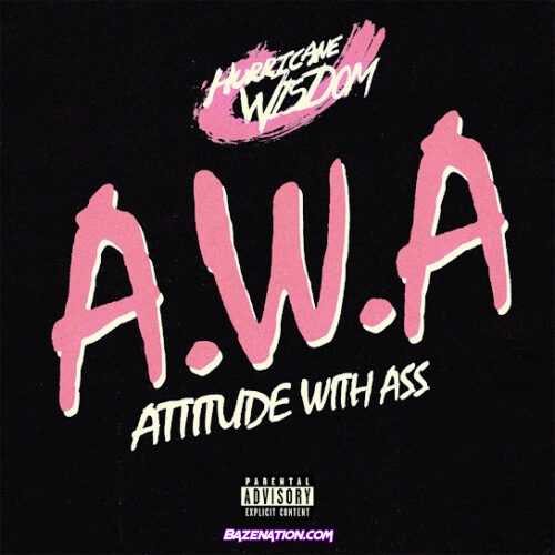 Hurricane Wisdom - A.W.A (Attitude With Ass)