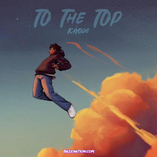 Kayode - To The Top