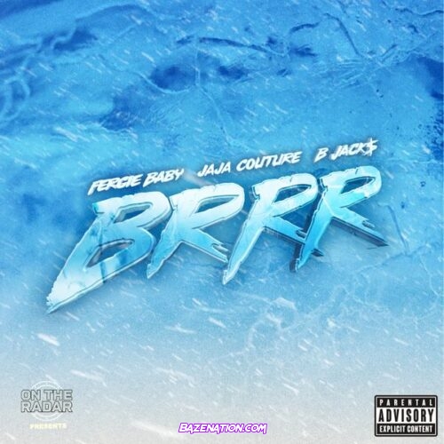 On The Radar - Brrr (feat. Fergie Baby & Jaja Couture)